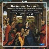 Machet die Tore weit - Baroque Christmas Cantatas from Central G